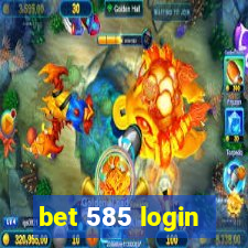 bet 585 login